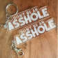 Don’t be an Asshole Keychain