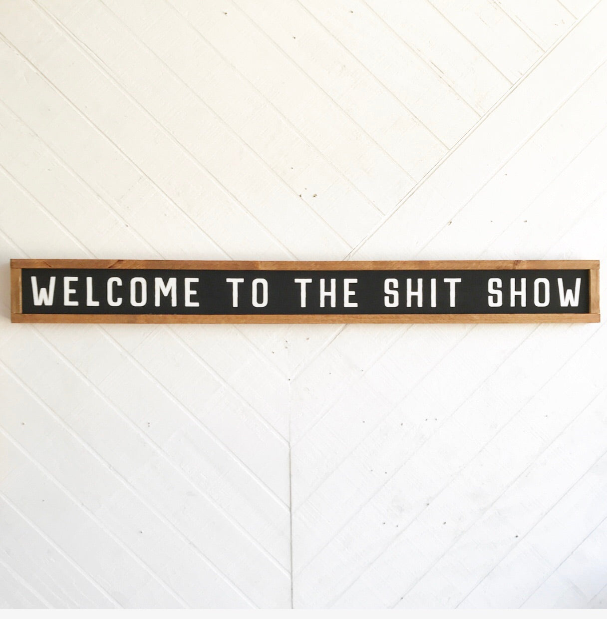 Welcome to the Shit Show Wood Sign